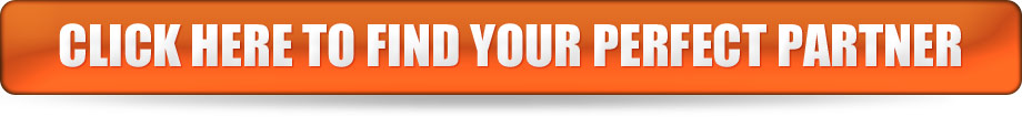 CLICK HERE TO FIND YOUR PERFECT PARTNER